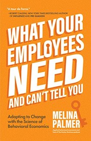Front cover of What Your Employees Need and Can't Tell You by Melina Palmer