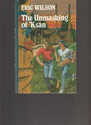 Front cover of The unmasking of 'Ksan by Eric Wilson