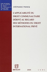 Front cover of L' applicabilité du droit communautaire dérivé au regard des méthodes du droit international privé by Stéphanie Francq