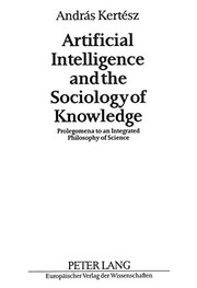 Front cover of Artificial intelligence and the sociology of knowledge by András Kertész