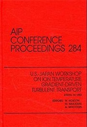 Front cover of U.S.-Japan Workshop on Ion Temperature Gradient-Driven Turbulent Transport by U.S.-Japan Workshop on Ion Temperature Gradient-Driven Turbulent Transport (1993 Austin, Tex.)