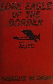 Front cover of The lone eagle of the border by Franklin W. Dixon