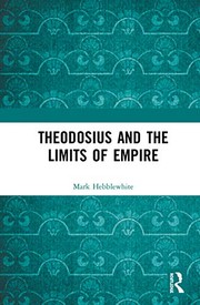 Front cover of Theodosius and the Limits of Empire by Mark Hebblewhite