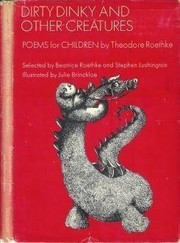 Front cover of Dirty Dinky and other creatures by Theodore Roethke