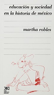 Front cover of Educación y sociedad en la historia de México by Martha Robles