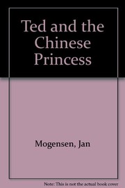 Front cover of Ted and the Chinese Princess by Jan Mogensen