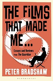 Cover of Films That Made Me... by Peter Bradshaw