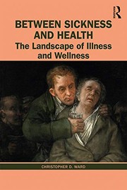Cover of Between Sickness and Health by Christopher D. Ward