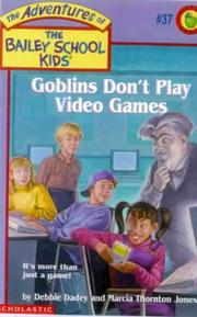 Front cover of Goblins Don't Play Video Games by Marcia Thornton Jones