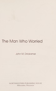 Cover of The man who worried by John M. Drickamer