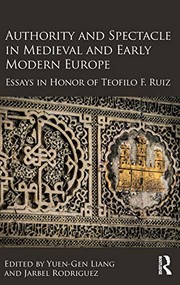 Front cover of Authority and Spectacle in Medieval and Early Modern Europe by Yuengen Liang
