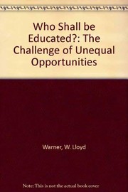 Cover of Who shall be educated? by Warner, W. Lloyd