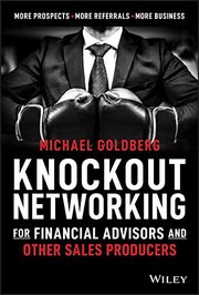 Front cover of Knockout Networking for Financial Advisors and Other Sales Producers by Michael Goldberg