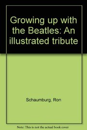Front cover of Growing up with the Beatles by Ron Schaumburg