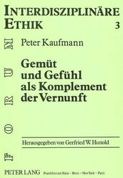 Cover of Gemüt und Gefühl als Komplement der Vernunft by Kaufmann, Peter
