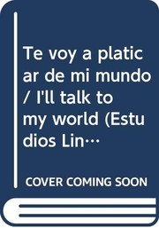 Front cover of Te voy a platicar de mi mundo by Unknown