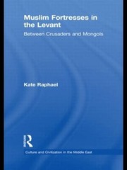 Front cover of Muslim fortresses in the Levant by Kate Raphael