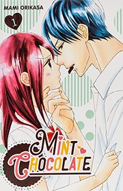 Front cover of Mint Chocolate, Vol. 1 by Mami Orikasa