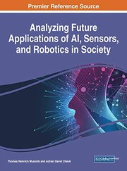 Front cover of Analyzing Future Applications of AI, Sensors, and Robotics in Society by Thomas Heinrich Musiolik