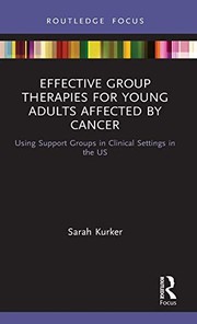 Front cover of Effective Group Therapies for Young Adults Affected by Cancer by Sarah F. Kurker