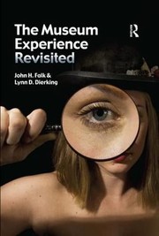 Cover of The museum experience revisited by John H. Falk