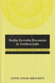 Cover of Muslim Revivalist Movements in Northern India in the Sixteenth and Seventeenth Centuries by Saiyid Athar Abbas Rizvi