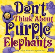 Front cover of Don't Think about Purple Elephants by Susan Whelan