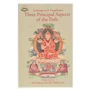 Front cover of Teachings on Je Tsongkhapa's Three Principal Aspects of the Path ; His Holiness the XIV Dalai Lama by Ven. Lhakdor