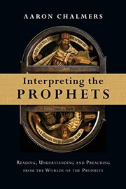 Cover of Interpreting the prophets by Aaron Chalmers