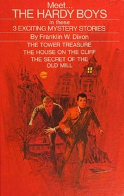 Front cover of The Hardy Boys (House on the Cliff / Secret of the Old Mill / Tower Treasure) by Franklin W. Dixon