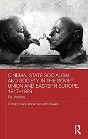 Front cover of Cinema, State Socialism and Society in the Soviet Union and Eastern Europe, 1917-1989 by Sanja Bahun