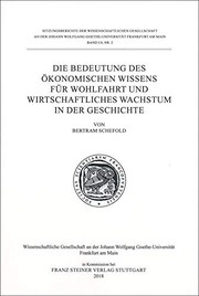 Front cover of Die Bedeutung des ökonomischen Wissens für Wohlfahrt und wirtschaftliches Wachstum in der Geschichte by Bertram Schefold
