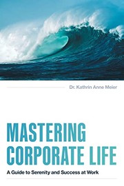 Front cover of Mastering Corporate Life by Kathrin Anne Meier