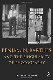 Front cover of Benjamin, Barthes, and the singularity of photography by Kathrin Yacavone