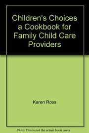 Cover of Children's choices, a cookbook for family child care providers by Karen Ross