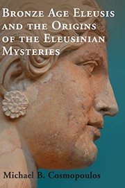 Front cover of Bronze Age Eleusis and the Origins of the Eleusinian Mysteries by Michael B. Cosmopoulos