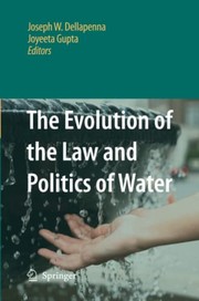 Front cover of The evolution of the law and politics of water by Joseph W. Dellapenna