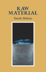 Cover of Raw material by Derek Mahon