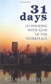 Cover of 31 days to walking with God in the workplace by R. Larry Moyer