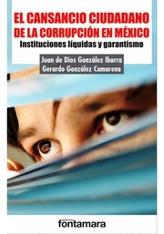 Front cover of El cansancio ciudadano de la corrupción en México by Juan de Dios González Ibarra