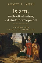 Cover of Islam, Authoritarianism, and Underdevelopment by Ahmet T. Kuru