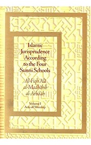 Cover of Islamic jurisprudence according to the four Sunni schools by ʻAbd al-Raḥmān Jazīrī