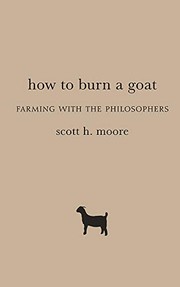 Front cover of How to Burn a Goat by Scott H. Moore