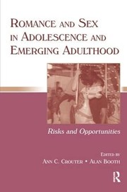 Front cover of Romance and sex in adolescence and emerging adulthood by Ann C. Crouter