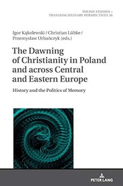 Front cover of Dawning of Christianity in Poland and Across Central and Eastern Europe by Igor Kakolewski