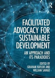 Front cover of Facilitated Advocacy for Sustainable Development by Graham Haylor