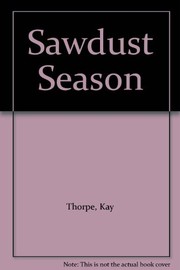 Front cover of Sawdust Season by Kay Thorpe