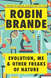 Front cover of Evolution, Me and Other Freaks of Nature by Robin Brande