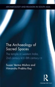 Front cover of Archaeology of Sacred Spaces by Susan Verma Mishra