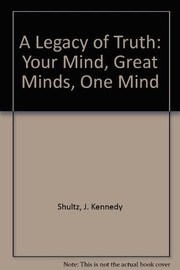 Front cover of A legacy of truth by J. Kennedy Shultz
